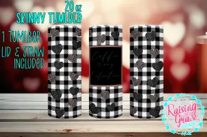 20 oz - Skinny Tumbler - Coffee Is My Valentine - Black and White Checkerboard with Hearts