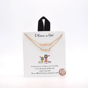 I Know a Girl Necklace